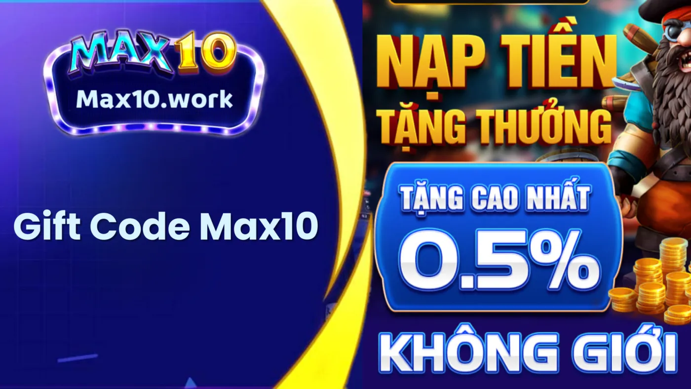 Tặng 50 Gift Code Max10 Miễn Phí - Điều Kiện Nhận Code