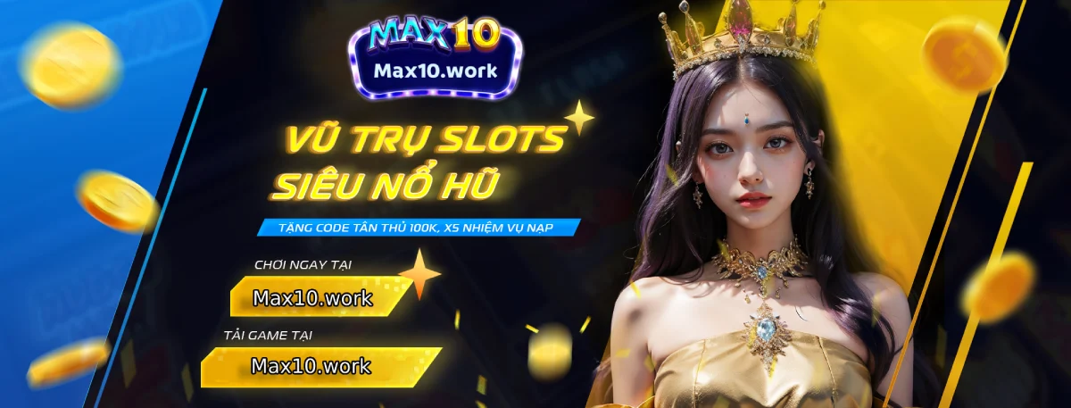 vũ trụ slots max10